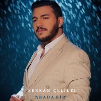 Скачать песню Serkan Çelikel - Arada Bir