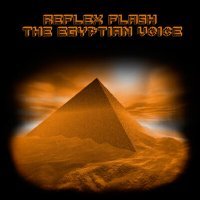 Скачать песню Reflex Flash - The Egyptian Voice