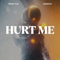 Скачать песню Freaky DJs, Daescco - Hurt Me