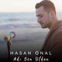 Скачать песню Hasan Önal - Adı Sen Oldun