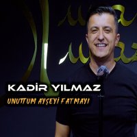 Скачать песню Kadir Yılmaz - Unuttum Ayşeyi Fatmayı