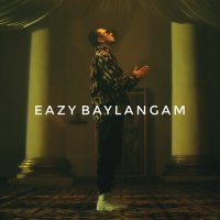 Скачать песню Eazy - Baylangam