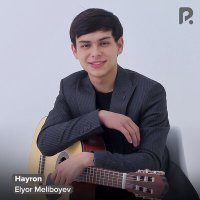 Скачать песню Elyor Meliboyev - Hayron