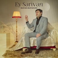 Скачать песню Mustafa Mustafayev - Ey Sarivan