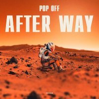 Скачать песню Pop Off - After Way