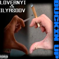 Скачать песню -LOVERNYI, ILYASOOV - Buckin Up