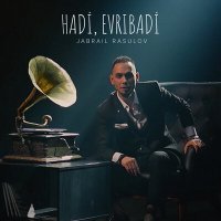 Скачать песню Cəbrayıl Rəsulov - Hadi, Evribadi