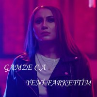 Скачать песню Gamze C.A. - Yeni Farkettim