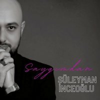 Скачать песню Süleyman İnceoğlu - Saygımdan