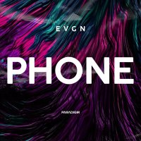 Скачать песню EVGN - Phone
