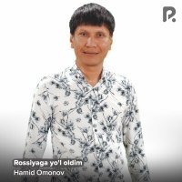 Скачать песню Hamid Omonov - Rossiyaga yo'l oldim