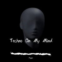 Скачать песню KOGAN - Techno on My Mind