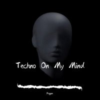 Скачать песню KOGAN - Techno on My Mind (Extended)