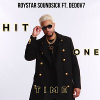 Скачать песню RoyStar SoundSick, DEDOV7 - Hit One Time