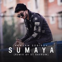 Скачать песню Хамдам Собиров - Sumaya (Remix by Dj Baxrom)