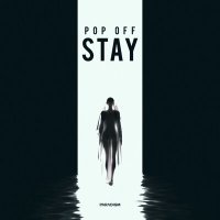 Скачать песню POP OFF - Stay