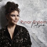 Скачать песню Pınar Erdem - Noksan