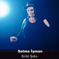 Скачать песню Selma İşman - Kötü Şaka