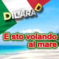 Скачать песню Dilara D - E sto volando al mare