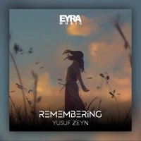 Скачать песню Yusuf Zeyn - Remembering