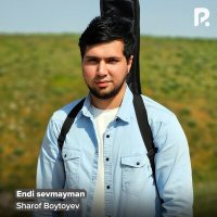 Скачать песню Шароф Бойтоев - Endi sevmayman