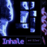 Скачать песню st!lled - INHALE