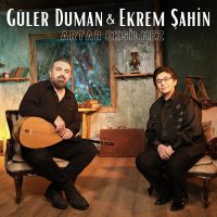 Скачать песню Güler Duman & Ekrem Şahin - Artar Eksilmez