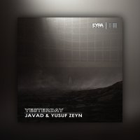 Скачать песню Javad, Yusuf Zeyn - Yesterday