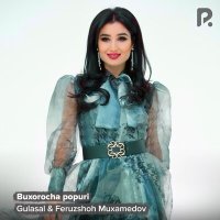 Скачать песню Gulasal, Feruzshoh Muxamedov - Buxorocha popuri