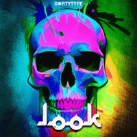 Скачать песню DXRTYTYPE - LOOK