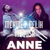 Скачать песню Mehmet Çelik & Medusa - Anne