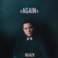 Скачать песню NijazK - Again