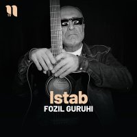 Скачать песню Fozil guruhi - Istab