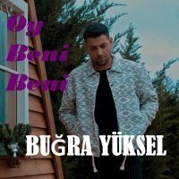 Скачать песню Buğra Yüksel - Oy Beni Beni