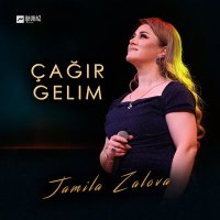 Скачать песню Jamila Zalova - Çağir Gelim