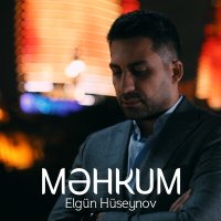 Скачать песню Elgun Huseynov - Məhkum