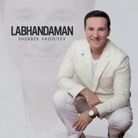 Скачать песню Sherbek Shodiyev - Labhandaman