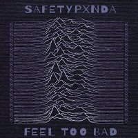 Скачать песню SAFETYPXNDA - FEEL TOO BAD