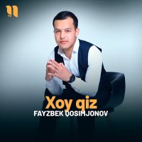 Скачать песню Fayzbek Qosimjonov - Xoy qiz