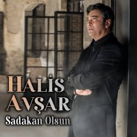 Скачать песню Halis Avşar - Sadakan Olsun