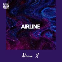 Скачать песню Nova X - Airline