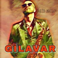 Скачать песню Farid Mailov - Gilavar