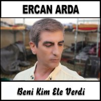 Скачать песню Ercan Arda - Beni Kim Ele Verdi