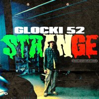 Скачать песню Glocki52 - Strange