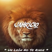 Скачать песню Jahricio - Un Leon No Se Rinde