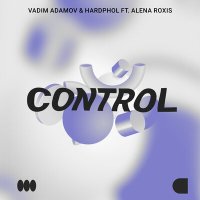 Скачать песню Vadim Adamov & Hardphol, Alena Roxis - Control