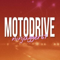 Скачать песню ninjagger67 - MOTODRIVE