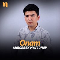 Скачать песню Ahrorbek Mavlonov - Onam