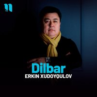 Скачать песню Erkin Xudoyqulov - Dilbar