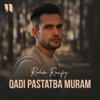 Скачать песню Rahim Raufiy - Qadi pastatba muram